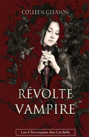 [The Gardella Vampire Hunters 03] • Révolte Vampire